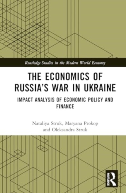 The Economics of Russia’s War in Ukraine : Impact Analysis of Economic Policy and Finance, Hardback Book