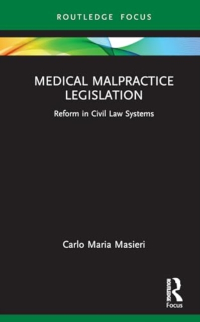 Medical Malpractice Legislation : Reforms in Civil Law Systems, Hardback Book
