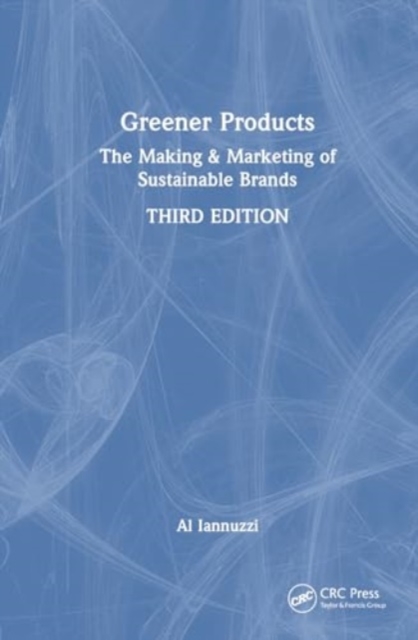 Greener Products : The Making and Marketing of Sustainable Brands, Paperback / softback Book