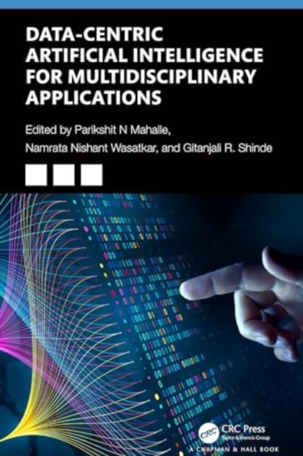 Data-Centric Artificial Intelligence for Multidisciplinary Applications, Hardback Book