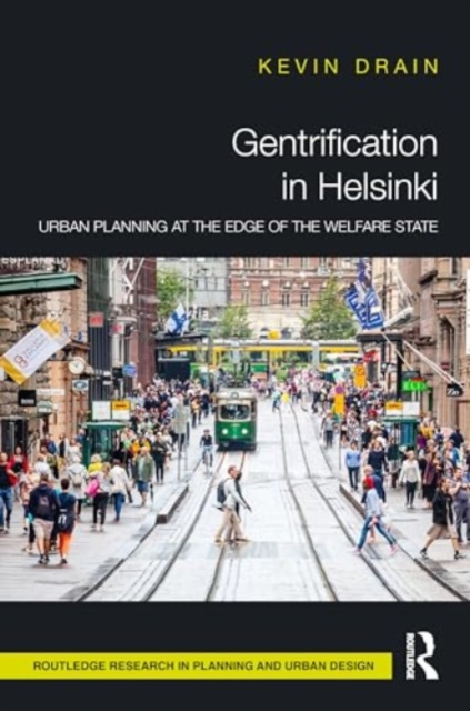 Gentrification in Helsinki : Urban Planning at the Edge of the Welfare State, Hardback Book