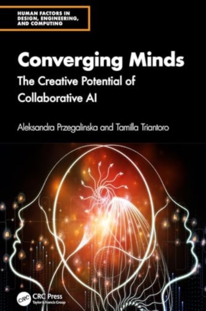 Converging Minds : The Creative Potential of Collaborative AI, Hardback Book