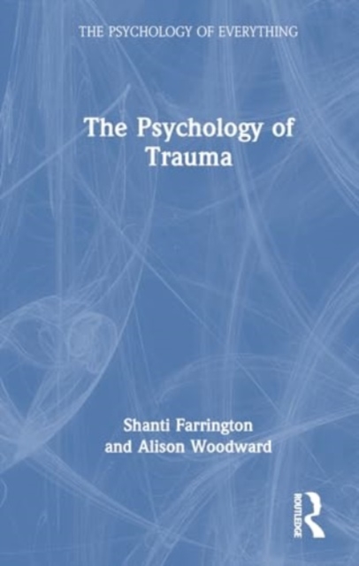 The Psychology of Trauma, Hardback Book