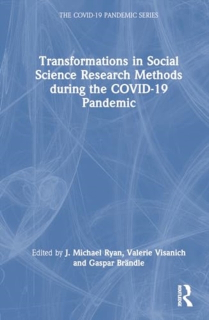 Transformations in Social Science Research Methods during the COVID-19 Pandemic, Hardback Book