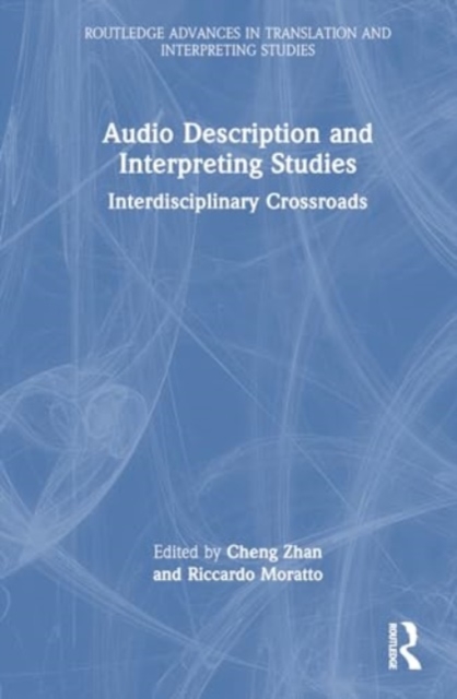 Audio Description and Interpreting Studies : Interdisciplinary Crossroads, Hardback Book