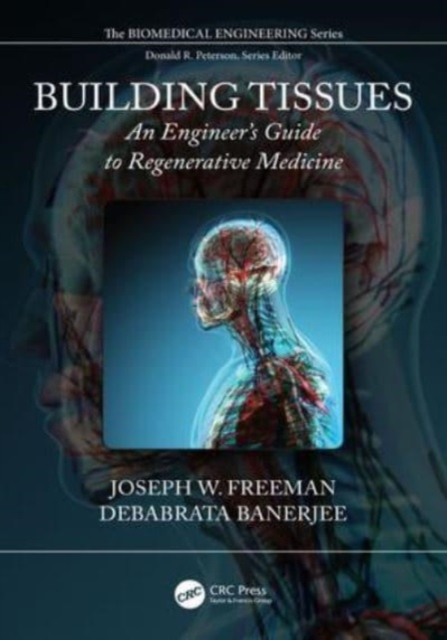 Building Tissues : An Engineer's Guide to Regenerative Medicine, Paperback / softback Book
