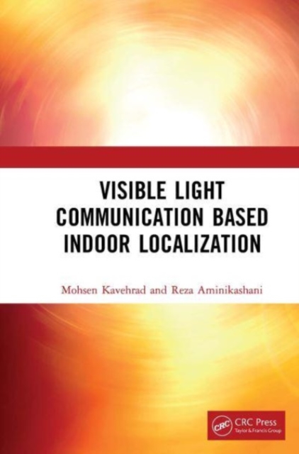 Visible Light Communication Based Indoor Localization, Paperback / softback Book