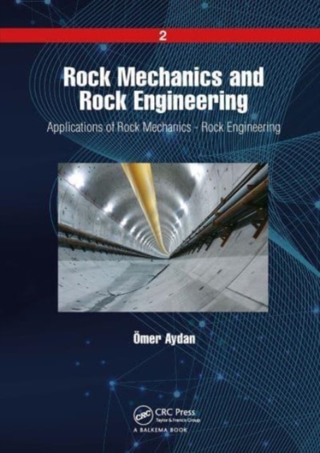 Rock Mechanics and Rock Engineering : Volume 2: Applications of Rock Mechanics - Rock Engineering, Paperback / softback Book