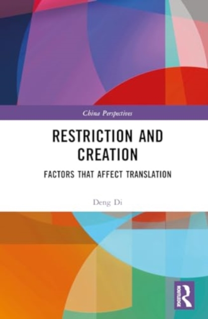 Restriction and Creation : Factors That Affect Translation, Hardback Book