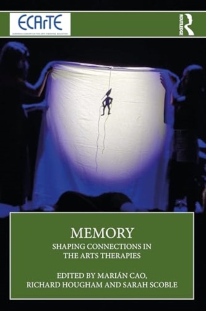 Memory : Shaping Connections in the Arts Therapies, Paperback / softback Book