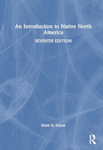 An Introduction to Native North America, Hardback Book