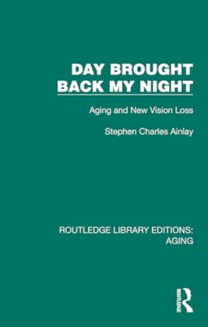 Day Brought Back My Night : Aging and New Vision Loss, Hardback Book