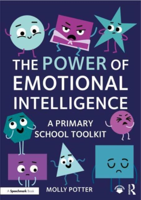 The Power of Emotional Intelligence : A Primary School Toolkit, Paperback / softback Book