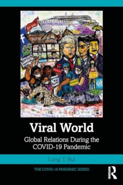 Viral World : Global Relations During the COVID-19 Pandemic, Paperback / softback Book