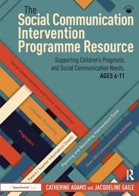 The Social Communication Intervention Programme Resource : Supporting Children's Pragmatic and Social Communication Needs, Ages 6-11, Paperback / softback Book
