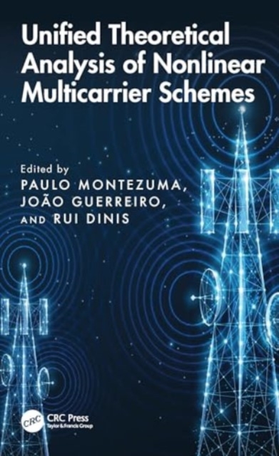 Unified Theoretical Analysis of Nonlinear Multicarrier Schemes, Hardback Book