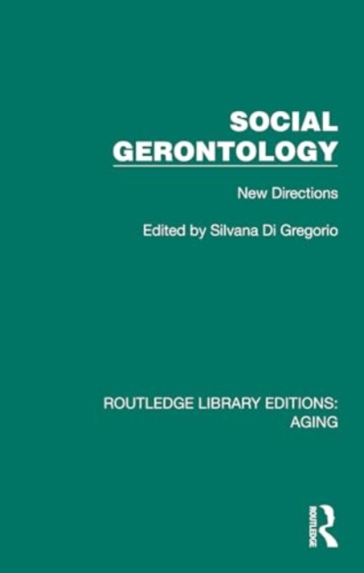 Social Gerontology : New Directions, Hardback Book