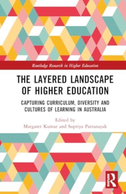The Layered Landscape of Higher Education : Capturing Curriculum, Diversity, and Cultures of Learning in Australia, Hardback Book