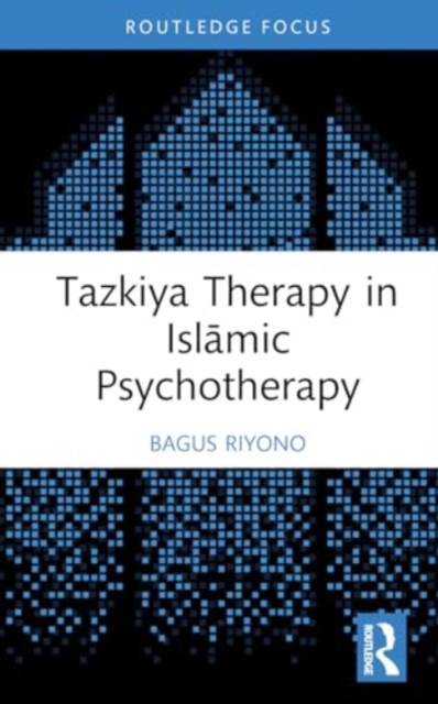 Tazkiya Therapy in Islamic Psychotherapy, Hardback Book
