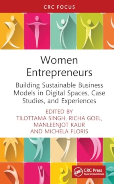 Women Entrepreneurs : Building Sustainable Business Models in Digital Spaces, Case Studies, and Experiences, Hardback Book