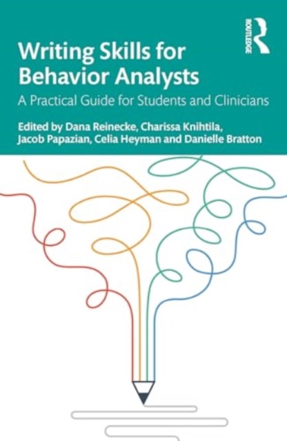 Writing Skills for Behavior Analysts : A Practical Guide for Students and Clinicians, Paperback / softback Book