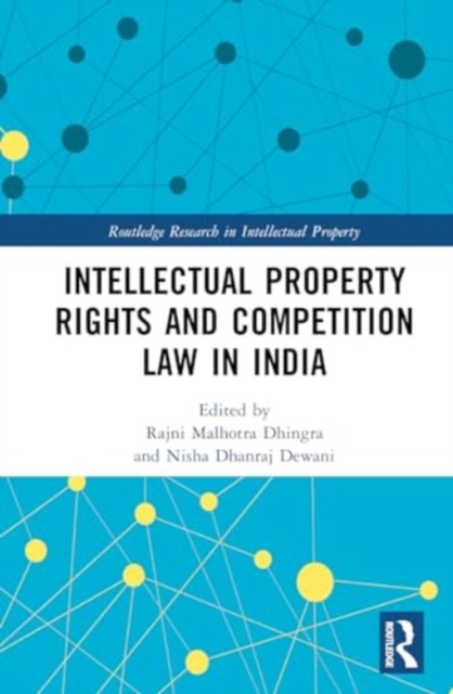 Intellectual Property Rights and Competition Law in India, Hardback Book