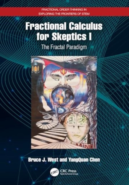 Fractional Calculus for Skeptics I : The Fractal Paradigm, Hardback Book