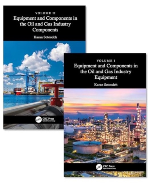 Equipment and Components in the Oil and Gas Industry : A Two Volume Set, Multiple-component retail product Book