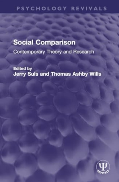Social Comparison : Contemporary Theory and Research, Hardback Book