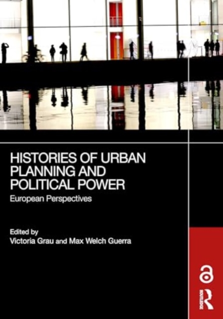 Histories of Urban Planning and Political Power : European Perspectives, Hardback Book