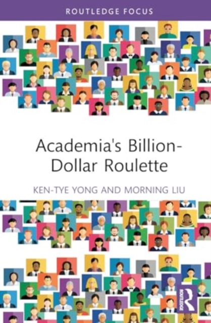 Academia's Billion-Dollar Roulette, Hardback Book