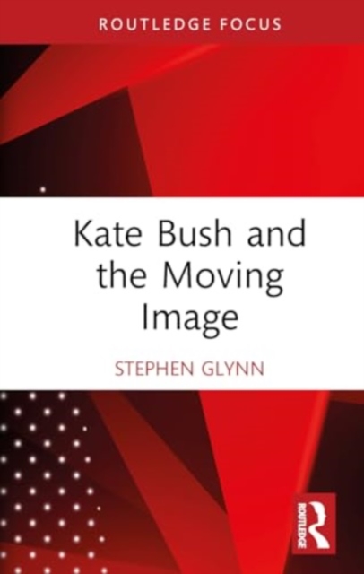 Kate Bush and the Moving Image, Hardback Book