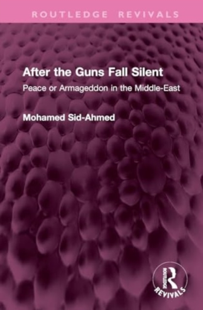 After the Guns Fall Silent : Peace or Armageddon in the Middle-East, Hardback Book