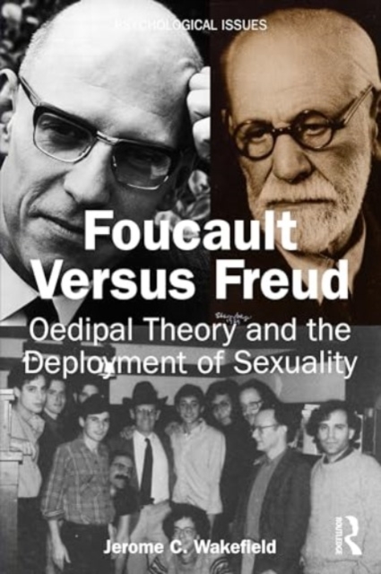 Foucault Versus Freud : Oedipal Theory and the Deployment of Sexuality, Paperback / softback Book