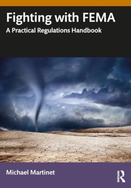 Fighting With FEMA : A Practical Regulations Handbook, Hardback Book