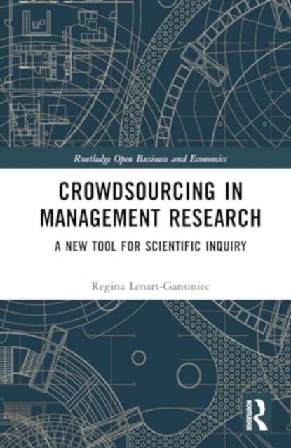 Crowdsourcing in Management Research : A New Tool for Scientific Inquiry, Hardback Book