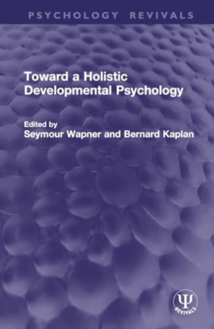 Toward a Holistic Developmental Psychology, Hardback Book
