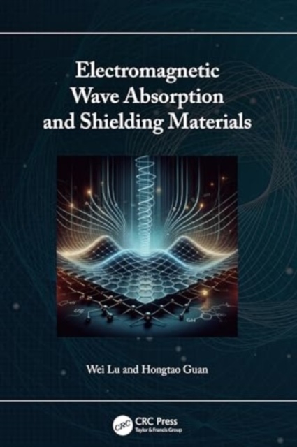 Electromagnetic Wave Absorption and Shielding Materials, Hardback Book