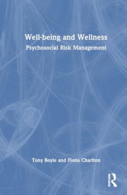 Well-being and Wellness: Psychosocial Risk Management, Hardback Book