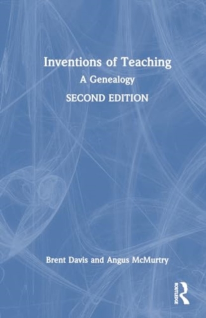 Inventions of Teaching : A Genealogy, Hardback Book