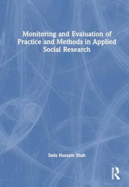 Monitoring and Evaluation of Practice and Methods in Applied Social Research, Hardback Book