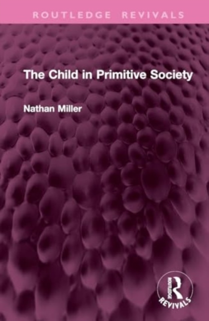 The Child in Primitive Society, Hardback Book