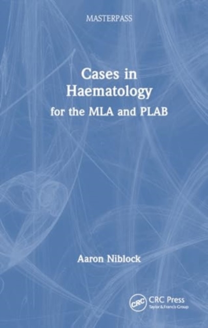 Cases in Haematology : for the MLA and PLAB, Hardback Book