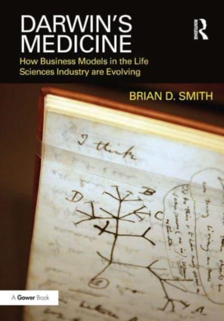 Darwin's Medicine : How Business Models in the Life Sciences Industry are Evolving, Paperback / softback Book