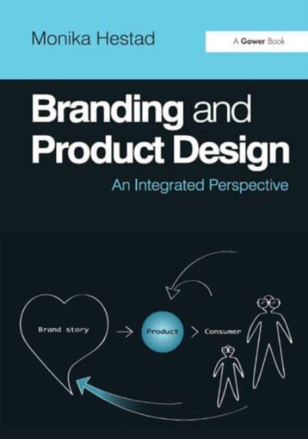 Branding and Product Design : An Integrated Perspective, Paperback / softback Book