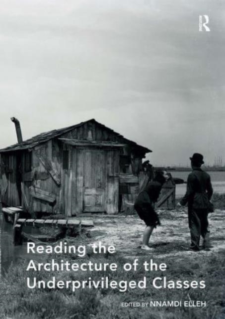 Reading the Architecture of the Underprivileged Classes, Paperback / softback Book