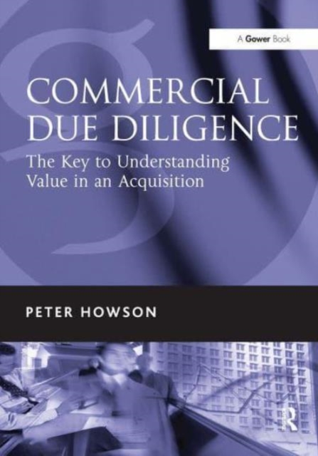 Commercial Due Diligence : The Key to Understanding Value in an Acquisition, Paperback / softback Book