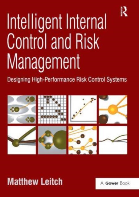 Intelligent Internal Control and Risk Management : Designing High-Performance Risk Control Systems, Paperback / softback Book