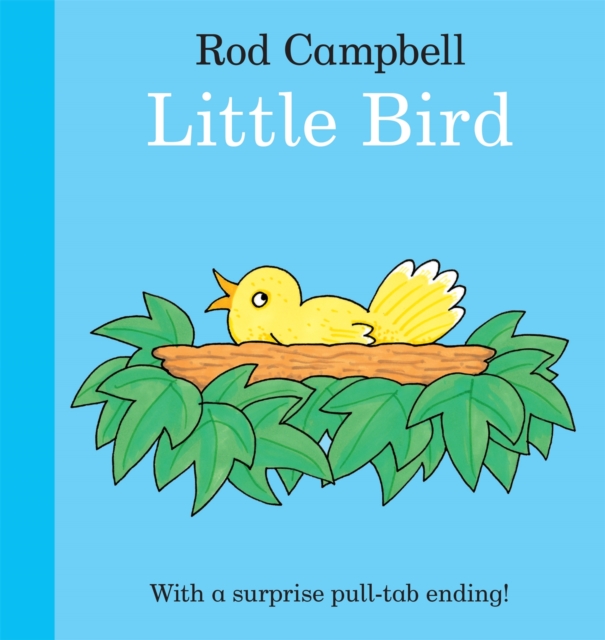 Little Bird : A fun pull-tab book for toddlers, Board book Book