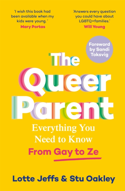The Queer Parent : Everything You Need to Know From Gay to Ze, EPUB eBook